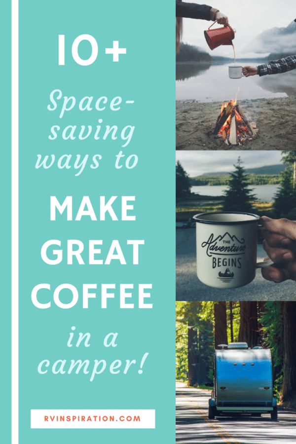 Get Rid of Your Coffeepot: 6 Ways to Make Coffee in a Camper