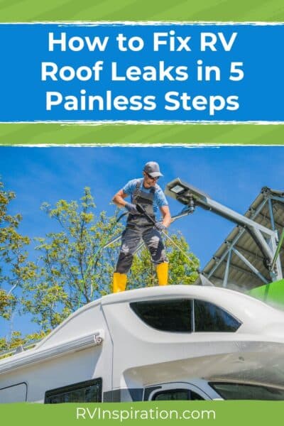 How to Fix RV Roof Leaks in 5 Painless Steps | RV Inspiration
